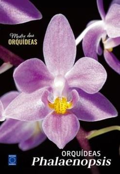 Imagem de ORQUIDEAS PHALAENOPSIS - MESTRE DAS ORQUIDEAS - VOLUME 23