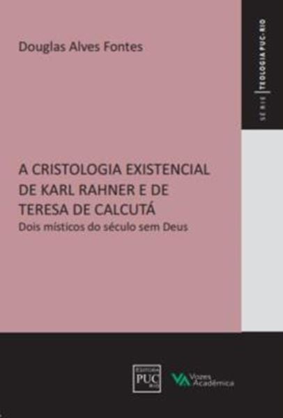 Picture of A CRISTOLOGIA EXISTENCIAL DE KARL RAHNER E DE TERESA DE CALCUTA