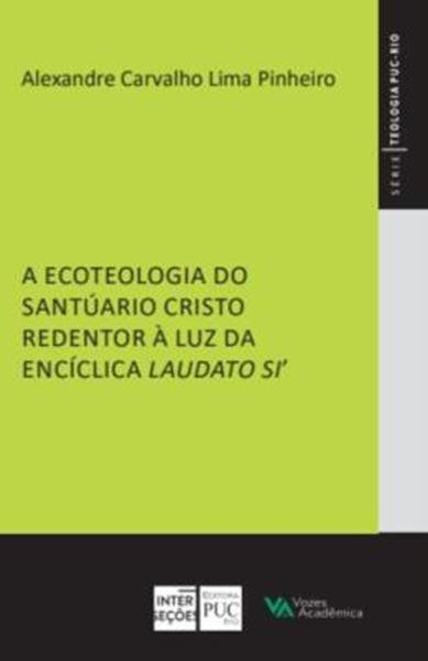 Picture of A ECOTEOLOGIA DO SANTUARIO CRISTO REDENTOR A LUZ DA ENCICLICA LAUDATO SI