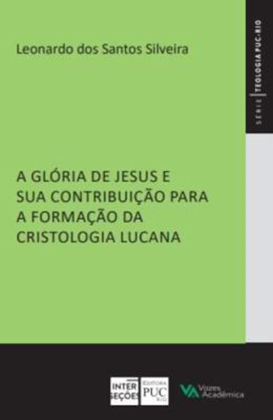 Picture of A GLORIA DE JESUS E SUA CONTRIBUICAO PARA A FORMACAO DA CRISTOLOGIA LUCANA