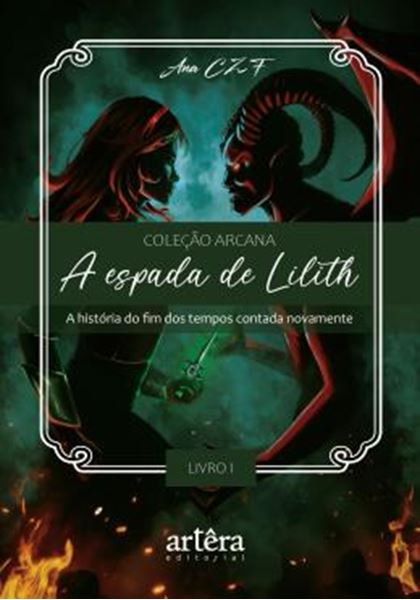Picture of A ESPADA DE LILITH - A HISTORIA DO FIM DOS TEMPOS CONTADA NOVAMENTE