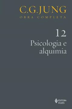 Imagem de PSICOLOGIA E ALQUIMIA - OBRA COMPLETA - C. G. JUNG - VOL. 12 - 6ª ED.