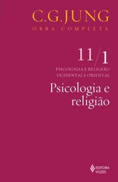 Imagem de PSICOLOGIA E RELIGIAO - OBRA COMPLETA - C. G. JUNG - VOL. 11/1 - 11ª ED.