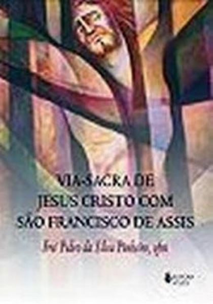 Picture of A VIA-SACRA DE JESUS CRISTO COM SAO FRANCISCO