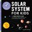 Imagem de SOLAR SYSTEM FOR KIDS - A JUNIOR SCIENTIST´S GUIDE TO PLANETS, DWARF PLANETS, AND EVERYTHING CIRCLING OUR SUN