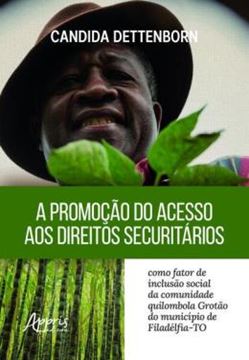 Imagem de A PROMOCAO DO ACESSO AOS DIREITOS SECURITARIOS COMO FATOR DE INCLUSAO SOCIAL DA COMUNIDADE QUILOMBOLA GROTAO DO MUNICIPIO DE FILADELFIA - TO