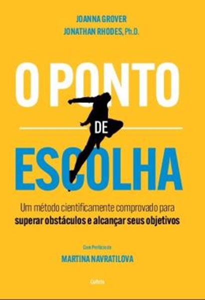 Picture of O PONTO DE ESCOLHA - UM METODO CIENTIFICAMENTE COMPROVADO PARA SUPERAR OBSTACULOS E ALCANCAR SEUS OBJETIVOS