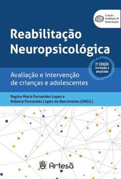 Imagem de REABILITACAO NEUROPSICOLOGICA - AVALIACAO E INTERVENCAO DE CRIANCAS E ADOLESCENTES - 2ª ED