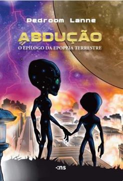 Imagem de ABDUCAO - EPILOGO DA EPOPEIA TERRESTRE