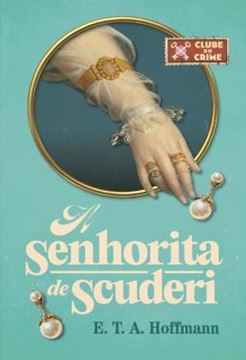 Imagem de A SENHORITA DE SCUDERI (CLUBE DO CRIME)