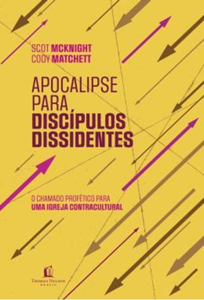 Picture of APOCALIPSE PARA DISCIPULOS DISSIDENTES – O CHAMADO PROFETICO PARA UMA IGREJA CONTRACULTURAL