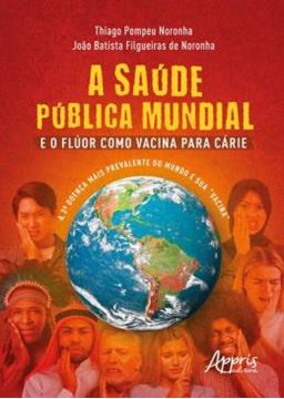 Imagem de A SAUDE PUBLICA MUNDIAL E O FLUOR COMO VACINA PARA CARIE