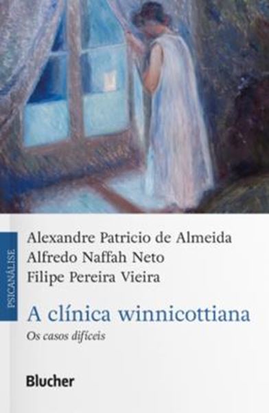 Picture of A CLINICA WINNICOTTIANA - OS CASOS DIFICEIS