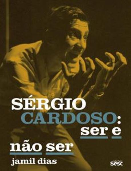 Picture of SERGIO CARDOSO - SER E NAO SER