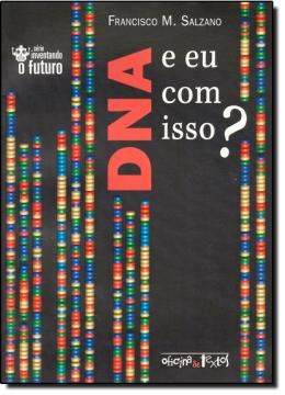 Imagem de DNA - E EU COM ISSO?