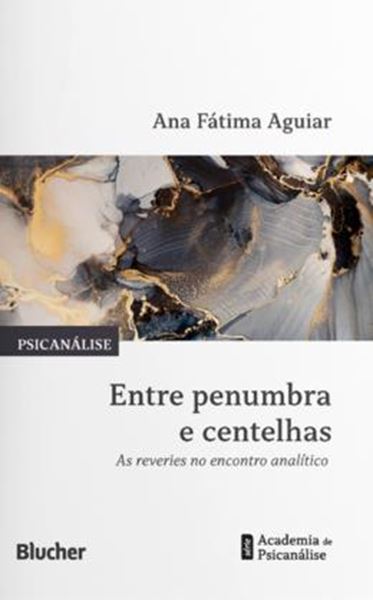 Picture of ENTRE PENUMBRA E CENTELHAS - AS REVERIES NO ENCONTRO ANALITICO