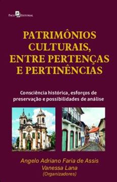 Imagem de PATRIMONIOS CULTURAIS, ENTRE PERTENCAS E PERTINENCIAS - CONSCIENCIA HISTORICA, ESFORCOS DE PRESERVACAO E POSSIBILIDADES DE ANALISE