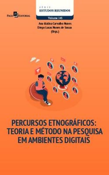 Picture of PERCURSOS ETNOGRAFICOS - VOL. 145 - TEORIA E METODO NA PESQUISA EM AMBIENTES DIGITAIS