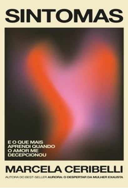 Picture of SINTOMAS – O QUE MAIS APRENDI QUANDO O AMOR ME DECEPCIONOU
