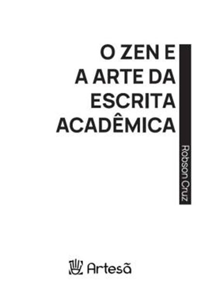 Picture of O ZEN E A ARTE DA ESCRITA ACADEMICA