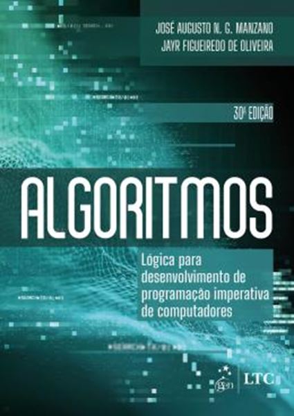 Picture of ALGORITMOS - LOGICA PARA DESENVOLVIMENTO DE PROGRAMACAO IMPERATIVA DE COMPUTADORES - 30ª ED