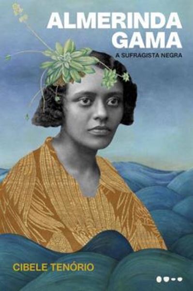 Picture of ALMERINDA GAMA - A SUFRAGISTA NEGRA