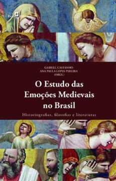 Imagem de O ESTUDO DAS EMOCOES MEDIEVAIS NO BRASIL - HISTORIOGRAFIAS, FILOSOFIAS E LITERATURAS