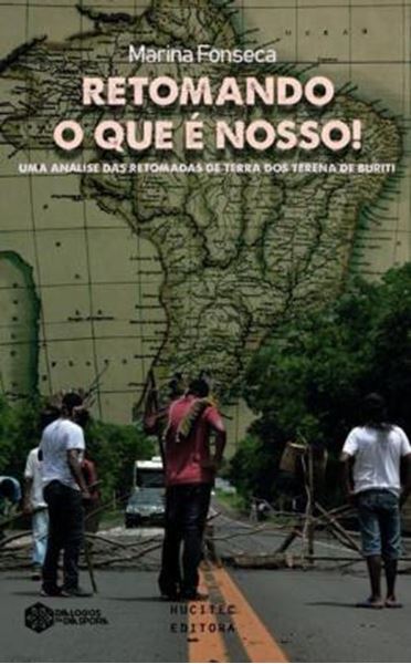 Picture of RETOMANDO O QUE É NOSSO! - UMA ANÁLISE DAS RETOMADAS DE TERRA DOS TERENA DE BURITI
