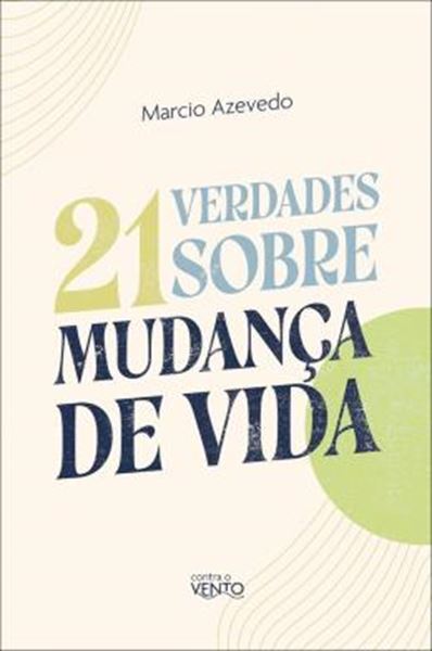 Picture of 21 VERDADES SOBRE A MUDANÇA DE VIDA