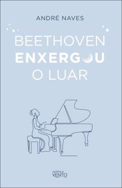 Picture of BEETHOVEN ENXERGOU O LUAR - MEDITACOES PARA VIVER BEM!