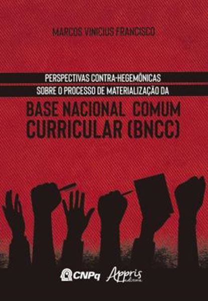 Picture of PERSPECTIVAS CONTRA-HEGEMONICAS SOBRE O PROCESSO DE MATERIALIZACAO DA BASE NACIONAL COMUM CURRICULAR (BNCC)