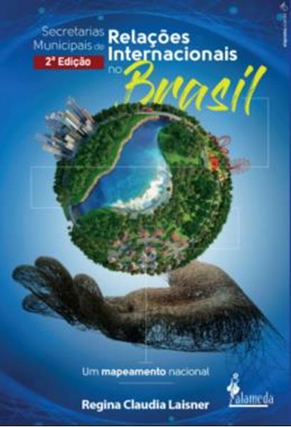 Picture of SECRETARIAS MUNICIPAIS DE RELACOES INTERNACIONAIS NO BRASIL - UM MAPEAMENTO NACIONAL - 2ª ED