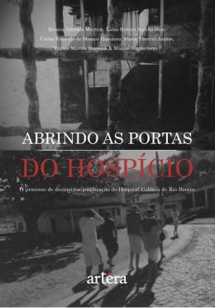 Picture of ABRINDO AS PORTAS DO HOSPICIO - PROCESSO DE DESINSTITUCIONALIZACAO DO HOSPITAL COLONIA DE RIO BONITO