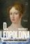 Imagem de D. LEOPOLDINA: A HISTORIA NAO CONTADA