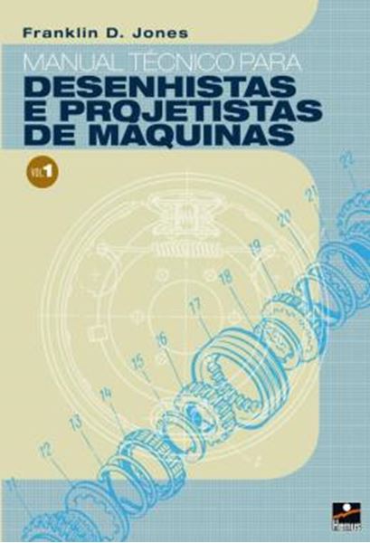 Picture of MANUAL TECNICO PARA DESENHISTAS E PROJETISTAS DE MAQUINAS VOL 1
