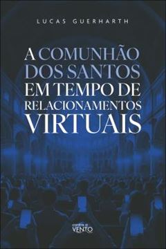 Imagem de A COMUNHAO DOS SANTOS EM TEMPO DE RELACIONAMENTOS VIRTUAIS
