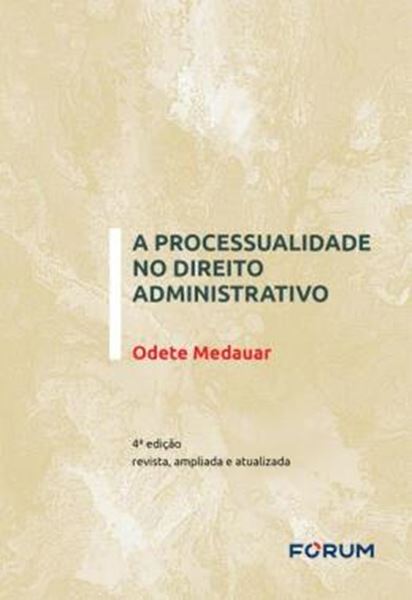 Picture of A PROCESSUALIDADE NO DIREITO ADMINISTRATIVO - 4ª ED