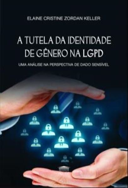 Picture of A TUTELA DA IDENTIDADE DE GENERO NA LGPD - UMA ANALISE NA PERSPECTIVA DE DADO SENSIVEL