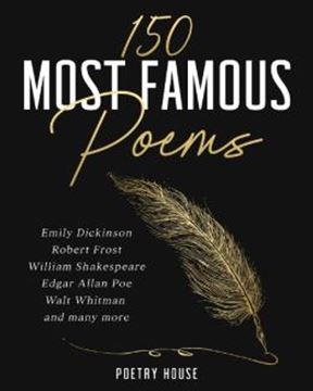 Imagem de THE 150 MOST FAMOUS POEMS - EMILY DICKINSON, ROBERT FROST, WILLIAM SHAKESPEARE, EDGAR ALLAN POE, WALT WHITMAN AND MANY MORE