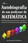Imagem de AUTOBIOGRAFIA DE UM PROFESSOR DE MATEMATICA - CONTRIBUICOES PARA APRENDER E PRATICAR O ENSINO DE GEOMETRIA NA EDUCACAO BASICA