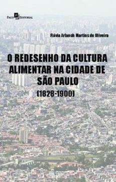 Imagem de O REDESENHO DA CULTURA ALIMENTAR NA CIDADE DE SAO PAULO - (1828-1900)