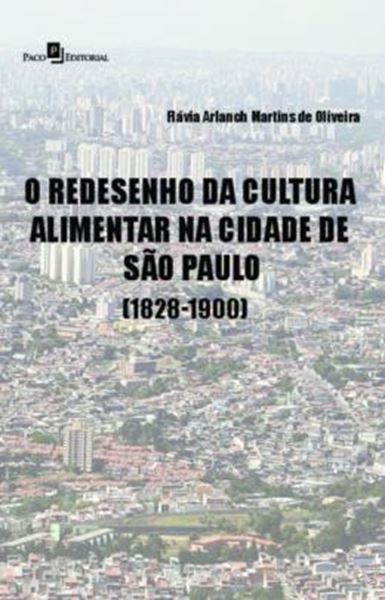Picture of O REDESENHO DA CULTURA ALIMENTAR NA CIDADE DE SAO PAULO - (1828-1900)