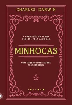 Imagem de A FORMACAO DA TERRA VEGETAL PELA ACAO DAS MINHOCAS, COM OBSERVACOES SOBRE SEUS HABITOS