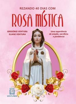 Imagem de REZANDO 40 DIAS COM ROSA MISTICA