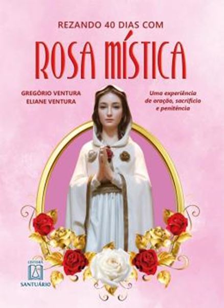 Picture of REZANDO 40 DIAS COM ROSA MISTICA