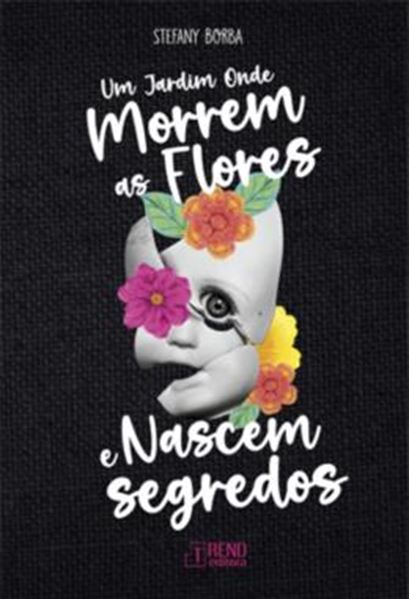 Picture of UM JARDIM ONDE MORREM AS FLORES E NASCEM SEGREDOS