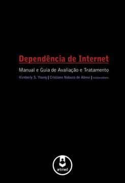 Imagem de DEPENDENCIA DE INTERNET - MANUAL E GUIA DE AVALIACAO E TRATAMENTO
