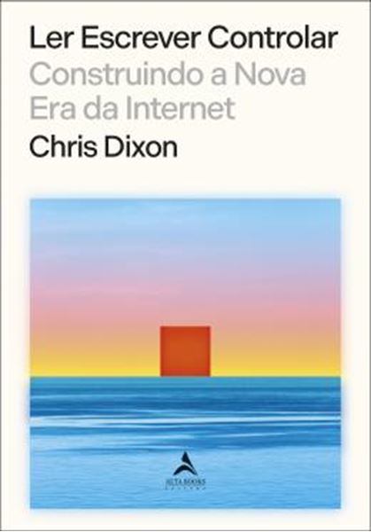 Picture of LER ESCREVER CONTROLAR - CONSTRUINDO A NOVA ERA DA INTERNET