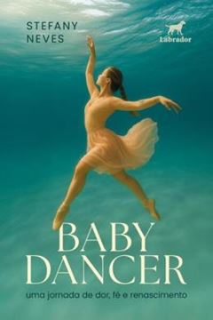 Imagem de BABY DANCER - UMA JORNADA DE DOR, FE E RENASCIMENTO