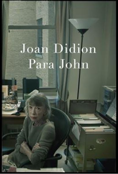 Picture of PARA JOHN – UM RELATO AUTOBIOGRAFICO INEDITO DE JOAN DIDION, AUTORA DE O ANO DO PENSAMENTO MAGICO